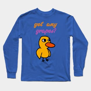 Got Any Grapes Duck Song Long Sleeve T-Shirt